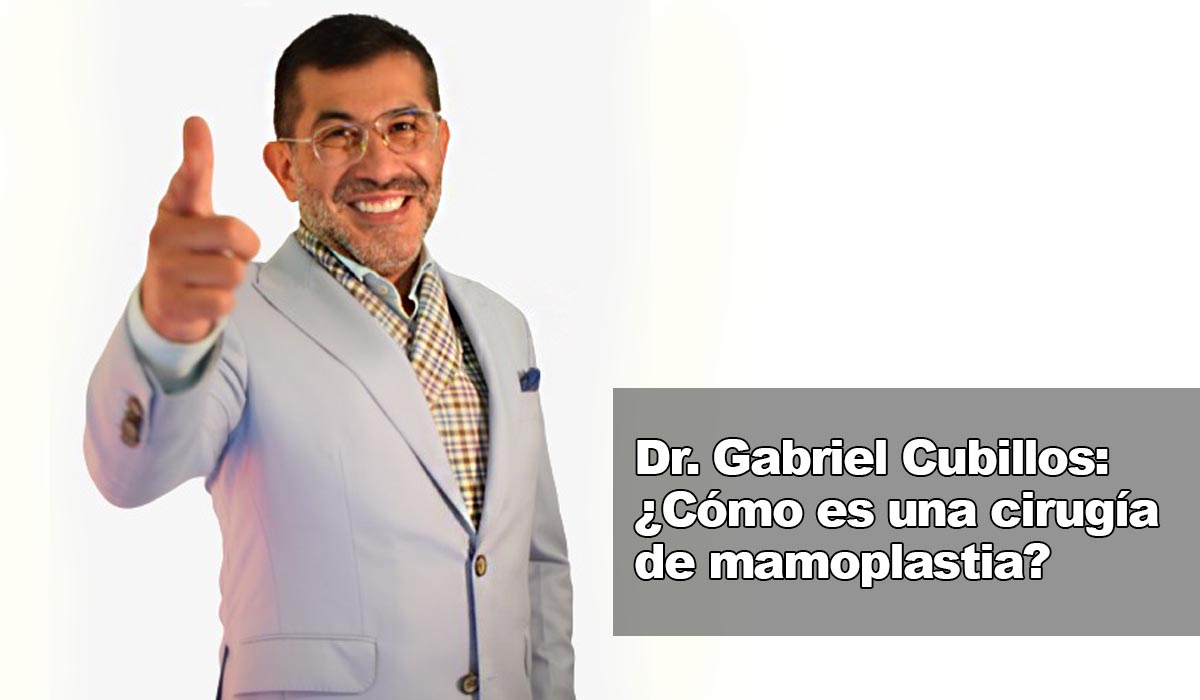 Dr. Gabriel Cubillos: ¿Qué riesgo tiene una mamoplastia?